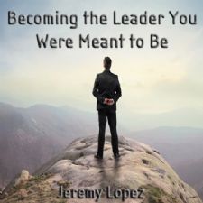 Becoming the Leader You were Mean't to Be (teaching CD) by Jeremy Lopez
