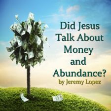 Did Jesus Talk About Money and Abundance (Teaching CD) by Jeremy Lopez