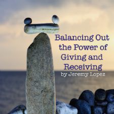 Balancing Out the Power of Giving and Receiving (teaching CD) by Jeremy Lopez