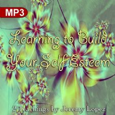 Learning to Build Your Self Esteem(MP3 Teaching Download) by Jeremy Lopez